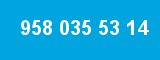 958 035 53 14